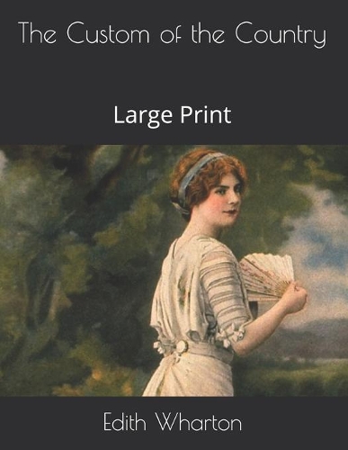 The Custom of the Country: Large Print
