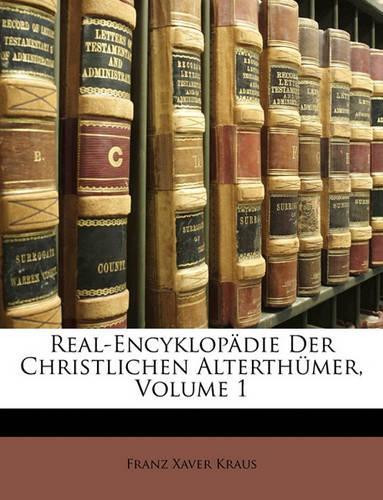 Real-Encyklopädie Der Christlichen Alterthümer, Volume 1
