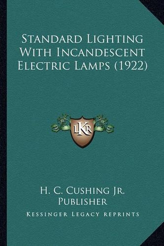 Standard Lighting with Incandescent Electric Lamps (1922) Standard Lighting with Incandescent Electric Lamps (1922)