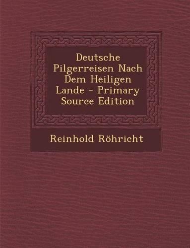 Deutsche Pilgerreisen Nach Dem Heiligen Lande