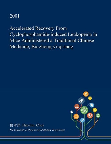 Accelerated Recovery from Cyclophosphamide-Induced Leukopenia in Mice Administered a Traditional Chinese Medicine, Bu-Zhong-Yi-Qi-Tang