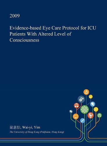Evidence-Based Eye Care Protocol for ICU Patients with Altered Level of Consciousness