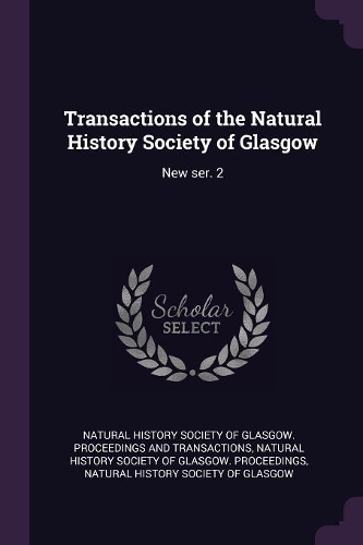 Transactions of the Natural History Society of Glasgow