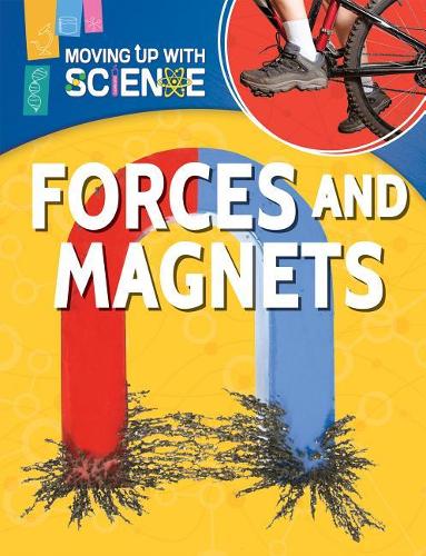 Forces and Magnets: (Moving Up with Science)