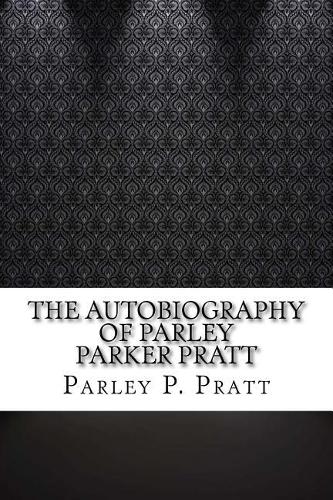 The Autobiography of Parley Parker Pratt