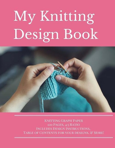 Knitting Design Graph Paper Book 4: 5 Ratio 120 Pages Volume 2