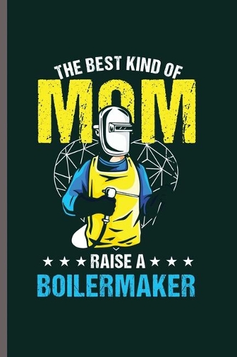 The best Mom Raise a Boilermaker: Cool Animated Boilermaker Design Blank Journal For Worker Any occasional Gift (6"x9") Lined Notebook to write in
