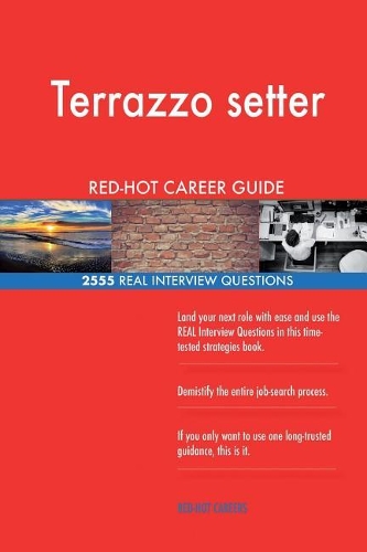 Terrazzo setter RED-HOT Career Guide; 2555 REAL Interview Questions