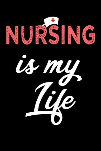 Nursing Is My Life