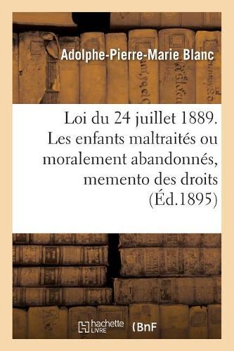 Loi Du 24 Juillet 1889. Les Enfants Maltraités Ou Moralement Abandonnés