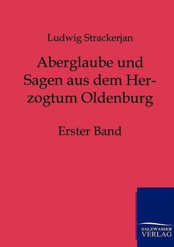 Aberglaube und Sagen aus dem Herzogtum Oldenburg