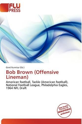 Bob Brown (Offensive Lineman)