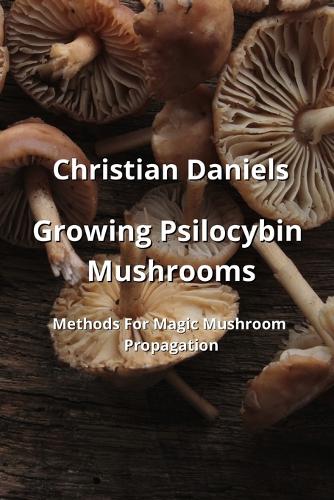 Growing Psilocybin Mushrooms