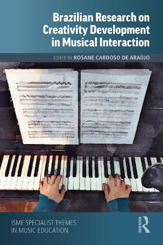 Brazilian Research on Creativity Development in Musical Interaction: (ISME Series in Music Education)
