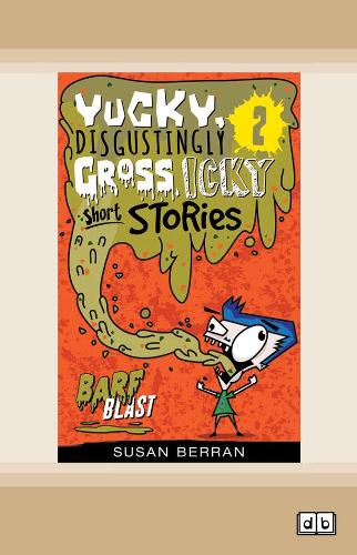 Yucky, Disgustingly Gross, Icky Short Stories No.2: Barf Blast