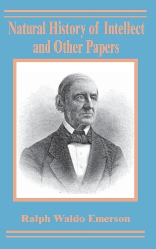 Natural History of Intellect and Other Papers: (English)