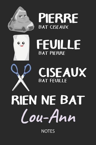 Rien ne bat Lou-Ann - Notes: Noms Personnalisé Carnet de notes / Journal pour les filles et les femmes. Kawaii Pierre Feuille Ciseaux jeu de mots. Fournitures scolaires, premier