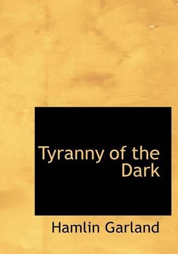 Tyranny of the Dark