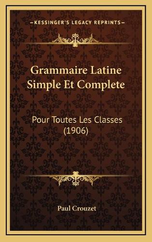 Grammaire Latine Simple Et Complete