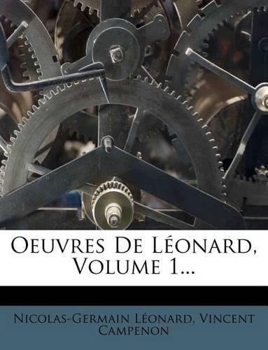 Oeuvres De Léonard, Volume 1...: (French)