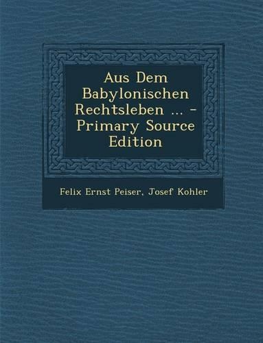 Aus Dem Babylonischen Rechtsleben ...