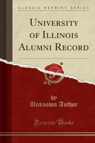 University of Illinois Alumni Record (Classic Reprint)