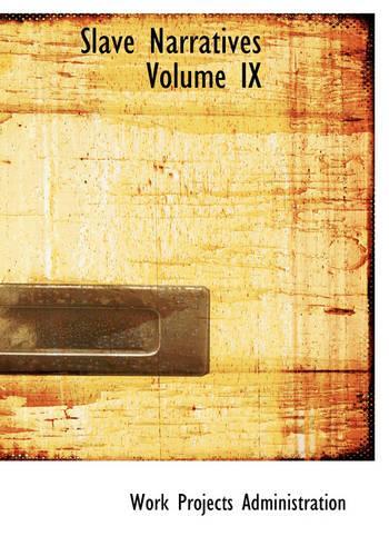 Slave Narratives Volume IX