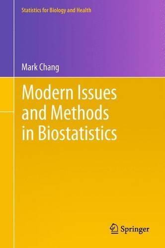 Modern Issues and Methods in Biostatistics: (Statistics for Biology and Health)
