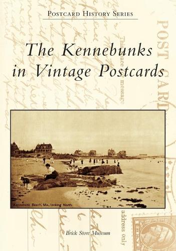 The Kennebunks in Vintage Postcards: (Postcard History)