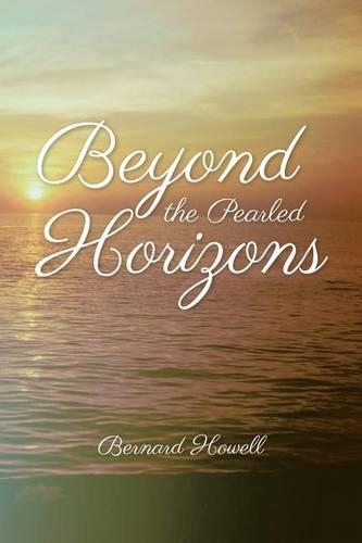 Beyond the Pearled Horizons: (English)