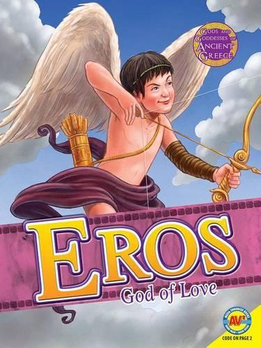 Eros: God of Love(Gods and Goddesses of Ancient Greece)