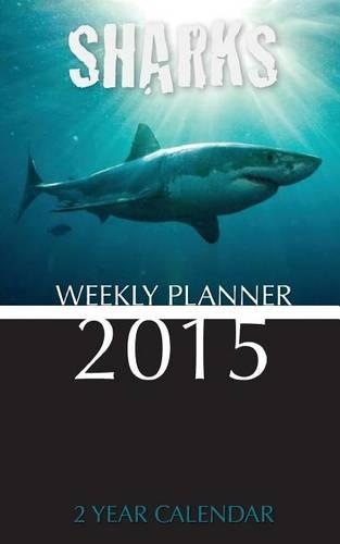 Sharks Weekly Planner 2015: 2 Year Calendar(English)