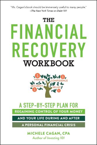 The Financial Recovery Workbook: A Step-by-Step Plan for Regaining Control of Your Money and Your Life During and after a Personal Financial Crisis
