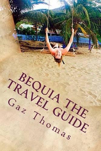Bequia The Travel Guide: The Holihand.com Travel Guide(English)