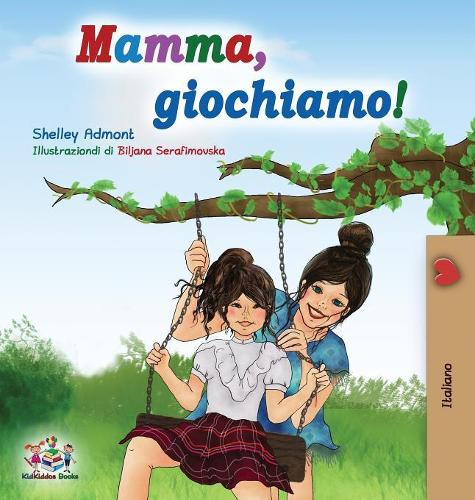 Mamma, giochiamo!: Let's play, Mom! - Italian edition(Italian Bedtime Collection)