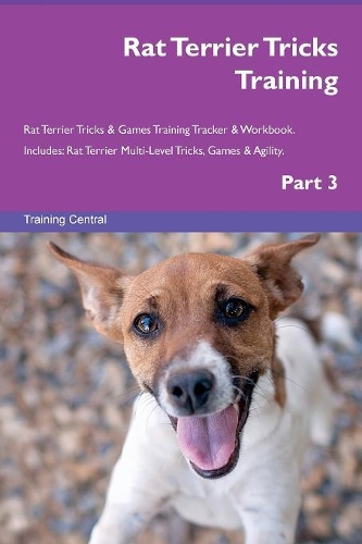 Rat Terrier Tricks Training Rat Terrier Tricks & Games Training Tracker & Workbook. Includes