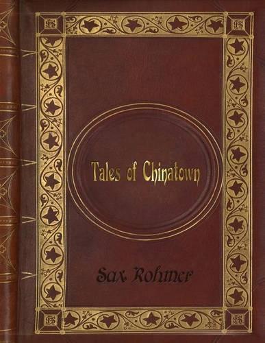 Sax Rohmer - Tales of Chinatown