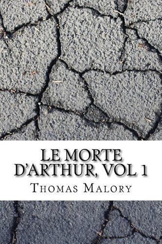 Le Morte D'Arthur, Vol 1