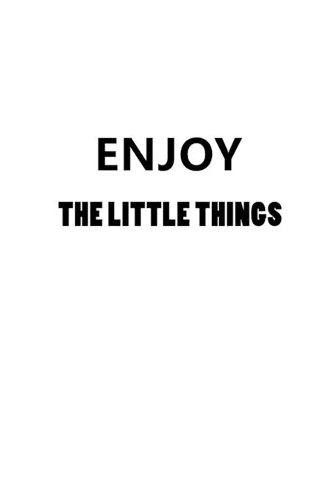 Enjoy The Little Things: Blank Lined Journal Notebook Diary Girls Boys Students Teachers Moms Dads Kids Christmas Birthdays
