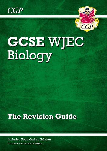 WJEC GCSE Biology Revision Guide (with Online Edition): (CGP GCSE Wales)