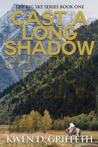 Cast A Long Shadow: (1 Big Sky)