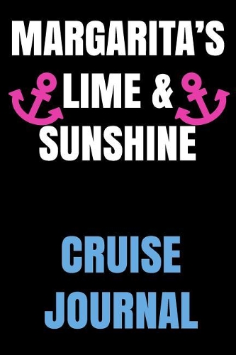 Margarita's Lime & Sunshine Cruise Journal