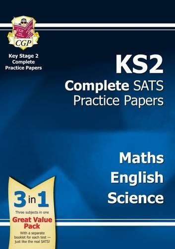 KS2 Complete SATS Practice Papers Pack: Science, Maths & English (for the New Curriculum)