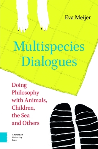 Multispecies Dialogues: Doing Philosophy with Animals, Children, the Sea and Others