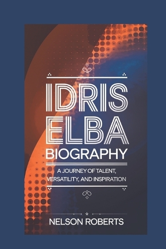 Idris Elba biography