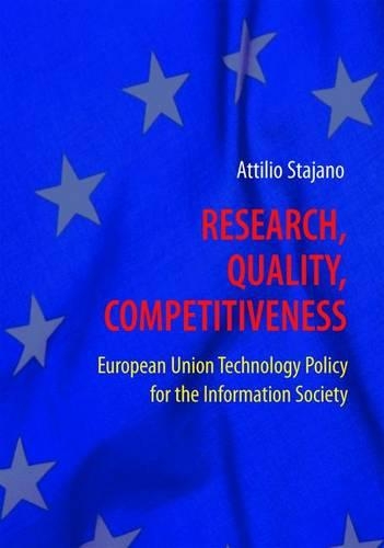 Research, Quality, Competitiveness: European Union Technology Policy for the Information Society