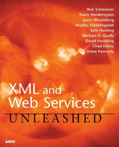 XML and Web Services Unleashed: (Unleashed)