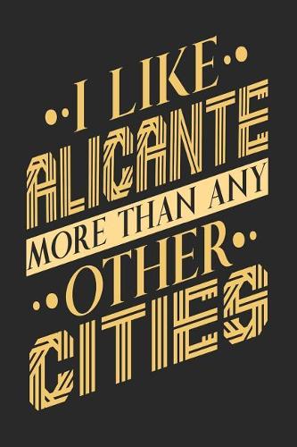 I Like Alicante More Than Any Other Cities