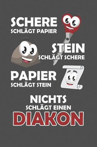 Schere Schlägt Papier - Stein schlägt Schere - Papier schlägt Stein - Nichts schlägt einen Diakon