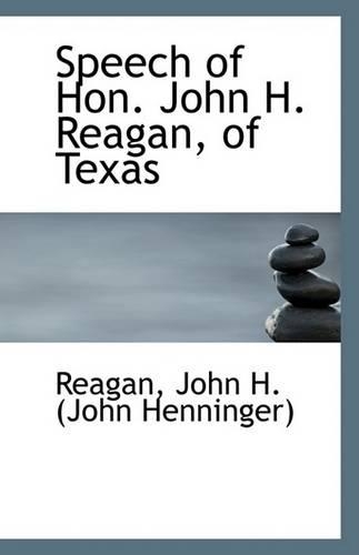 Speech of Hon. John H. Reagan, of Texas: (English)